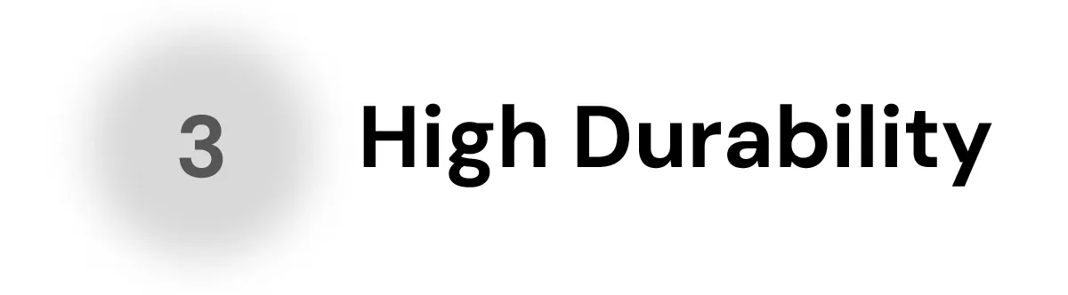 High Durability